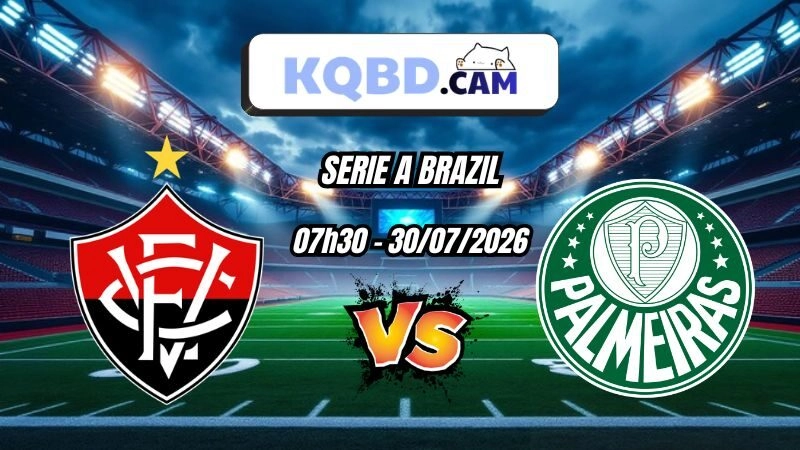 Kết quả bóng đá Vitoria vs Palmeiras Ngày 30/07/2026