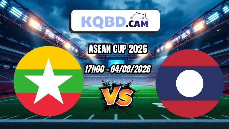 Kết quả bóng đá Myanmar vs Lào Ngày 04/08/2026